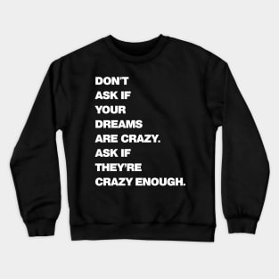 Crazy Dreams Bold Crewneck Sweatshirt